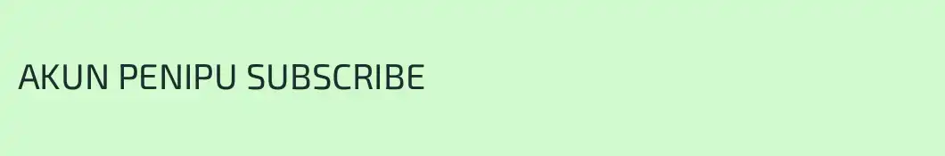 AKUN PENIPU SUBSCRIBE